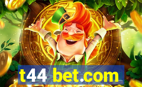 t44 bet.com